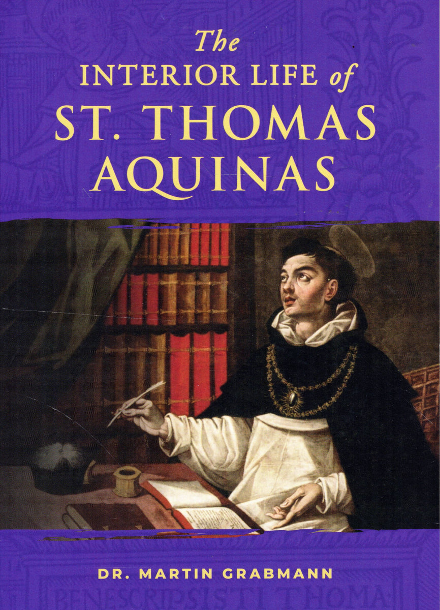 The Interior Life of St Thomas Aquinas – Cardinal Newman Faith ...