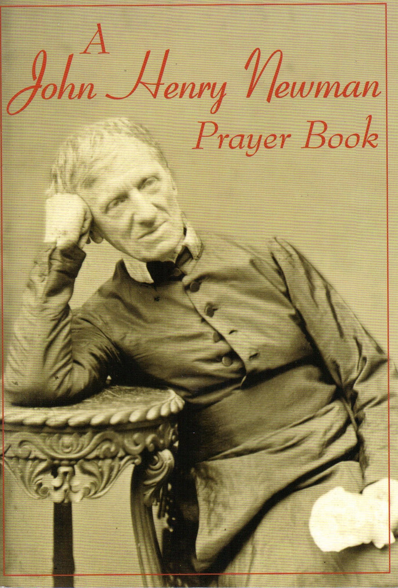 A John Henry Newman Prayer Book Cardinal Newman Faith Resources Inc 5637