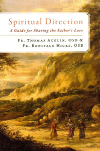 Spiritual Direction: A Guide for Sharing the Father's Love PB