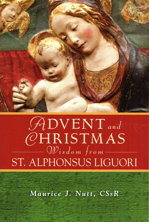 Advent and Christmas Wisdom from St Alphonsus Liguori