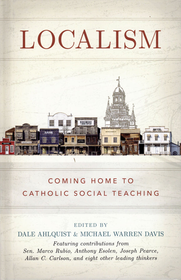 Localism: Coming Home to Catholic Social Teaching