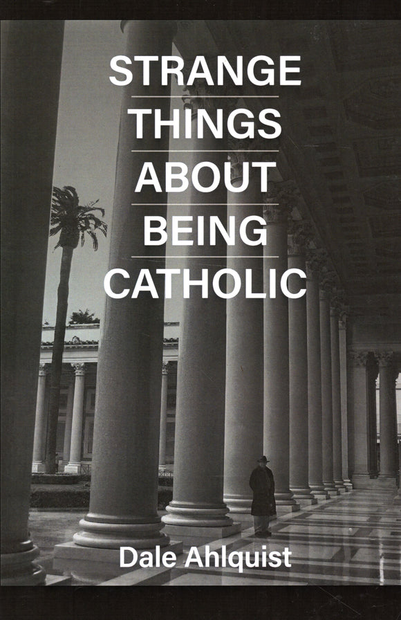 Strange Things about Being Catholic