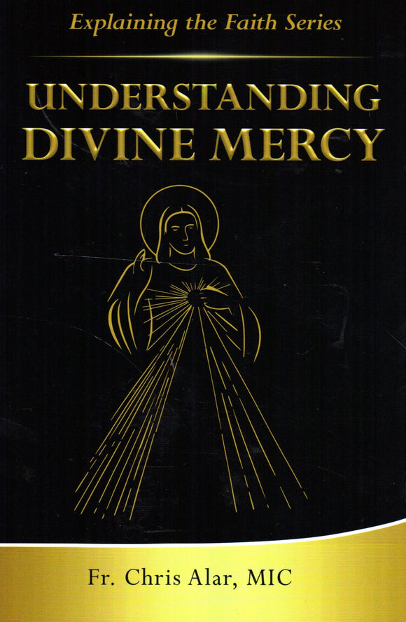 Understanding Divine Mercy (Explaining the Faith Series) (Parousia)
