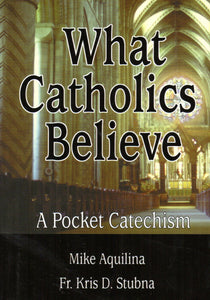 What Catholics Believe
