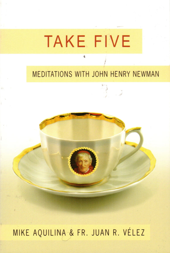 Take Five: Meditations with John Henry Newman