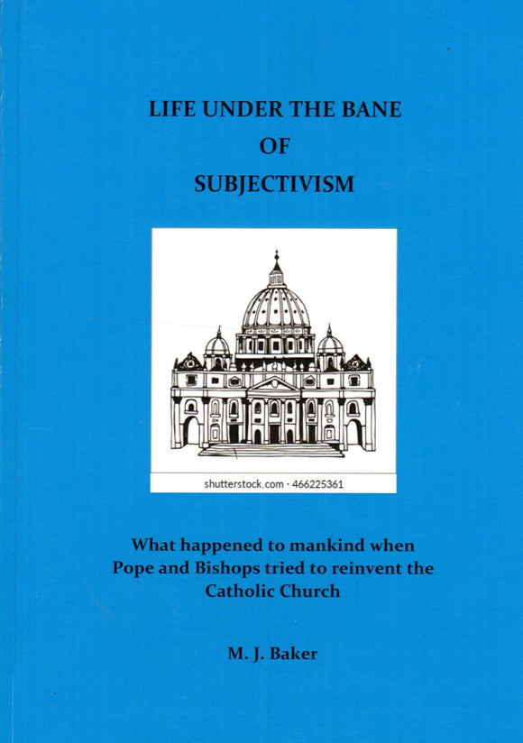 Life Under the Bane of Subjectivism