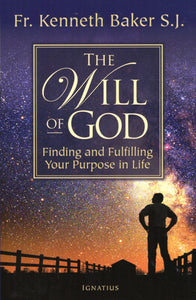 The Will of God: Finding and Fulfilling Your Purpose In Life