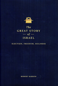 The Great Story of Israel: Election, Freedom, Holiness