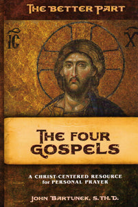 The Better Part: The Four Gospels - A Christ-Centred Resource for Personal Prayer (HB)