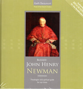 Blessed John Henry Newman: Theologian and Spiritual Guide for Our Times