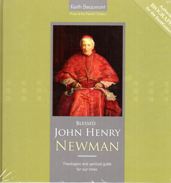 Blessed John Henry Newman: Theologian and Spiritual Guide for Our Times