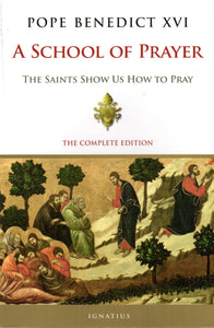 A School of Prayer: The Saints Show Us How to Pray PB