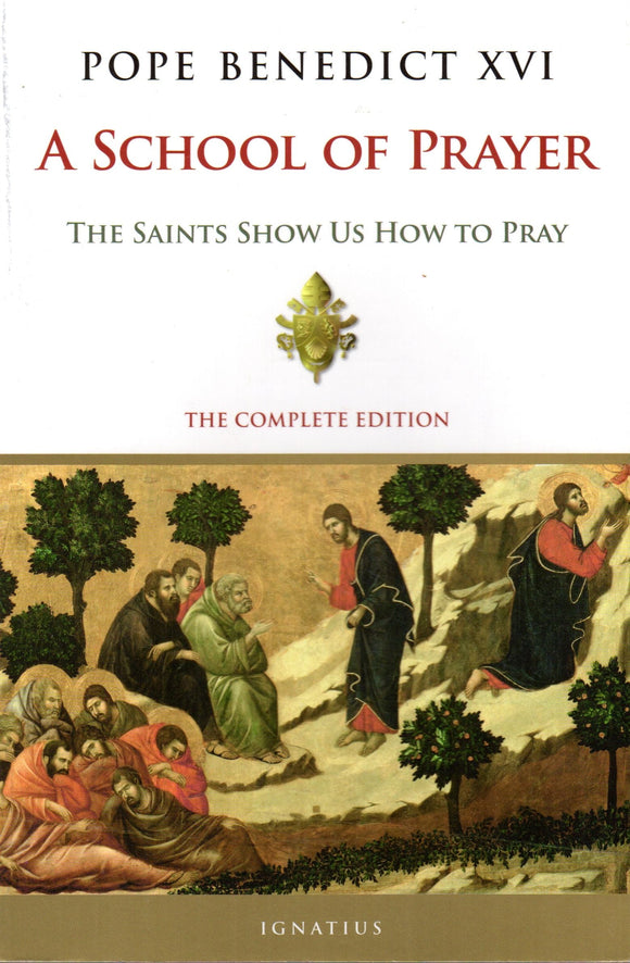 A School of Prayer: The Saints Show Us How to Pray PB