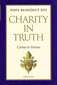 Charity in Truth Caritas in Veritate