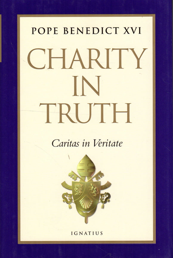 Charity in Truth Caritas in Veritate