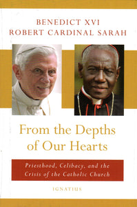 From the Depths of Our Hearts: Priesthood, Celibacy, and the Crisis of the Catholic Church
