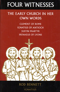 Four Witnesses : The Early Church in Her Own Words