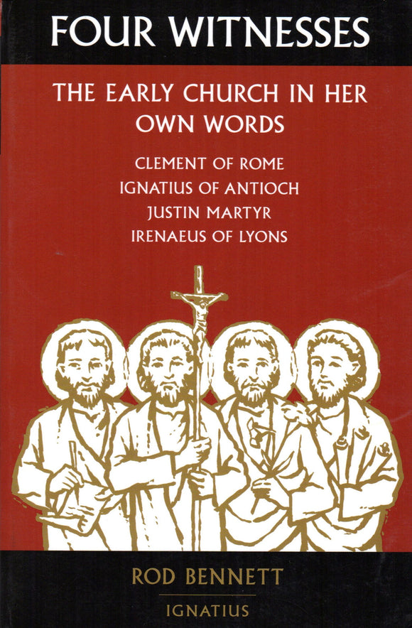 Four Witnesses : The Early Church in Her Own Words