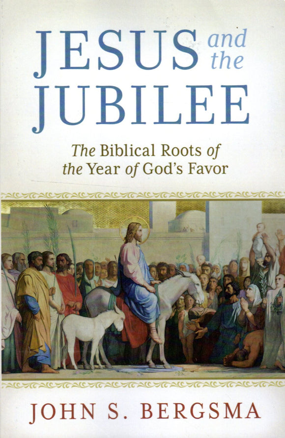 Jesus and the Jubilee: The Biblical Roots of the Year of God's Favour