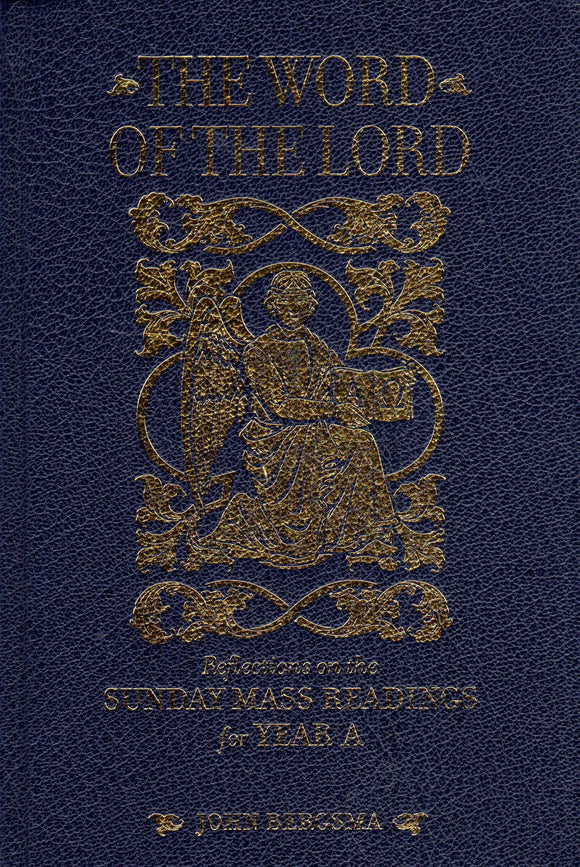 The Word of the Lord: Reflections on the Sunday Mass Readings for Year A