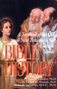 Bible History: A Textbook of the Old and New Testaments for Catholic Schools