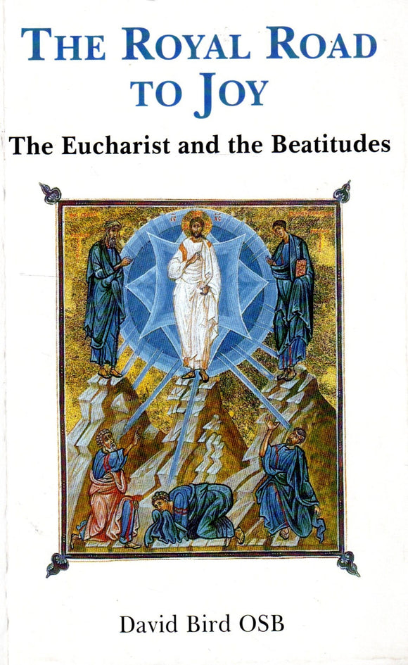 The Royal Road to Joy: The Eucharist and the Beatitudes