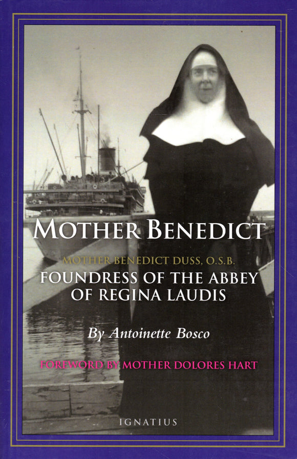 Mother Benedict: Mothe Benedict Duss OSB Foundress of the Abbey of Regina Laudis