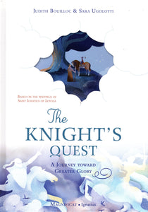 The Knight's Quest: A Journey to Greater Glory (Based on the Writings of Saint Ignatius of Loyola)