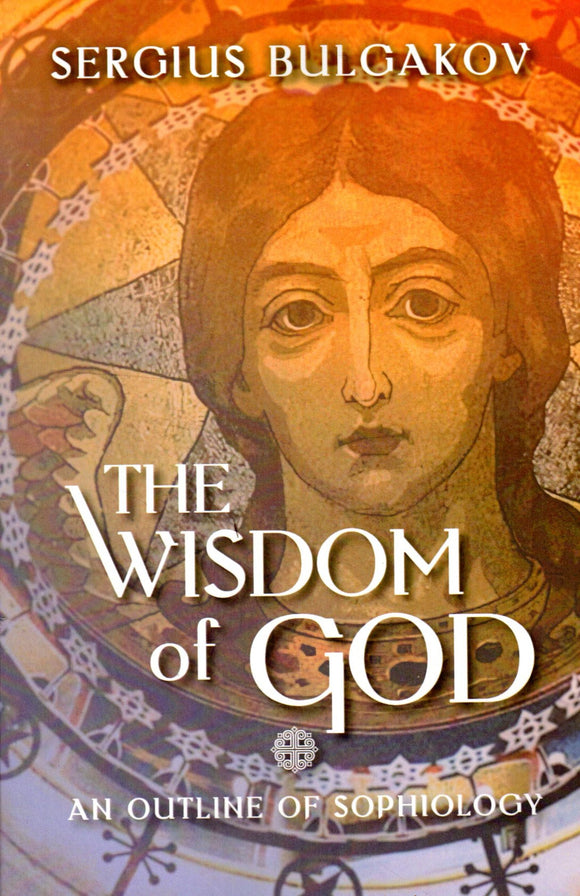 The Wisdom of God: An Outline of Sophiology