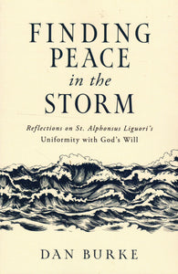 Finding Peace in the Storm: Reflections on St Alphonsus Liguori's Uniformity with God's Will