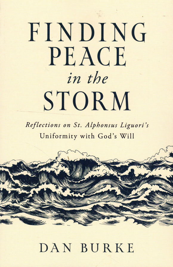 Finding Peace in the Storm: Reflections on St Alphonsus Liguori's Uniformity with God's Will