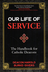 Our Life of Service: The Handbook for Catholic Deacons