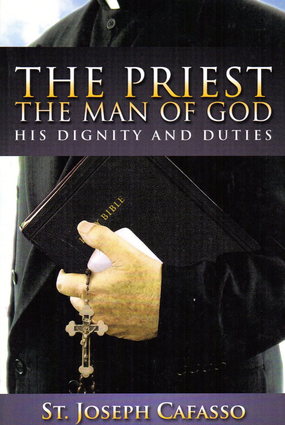 The Priest The Man of God: His Dignity and Duties