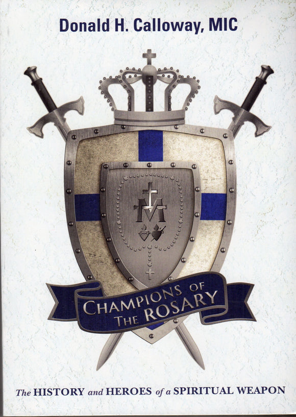 Champions of the Rosary: The History and Heroes of a Spiritual Weapon