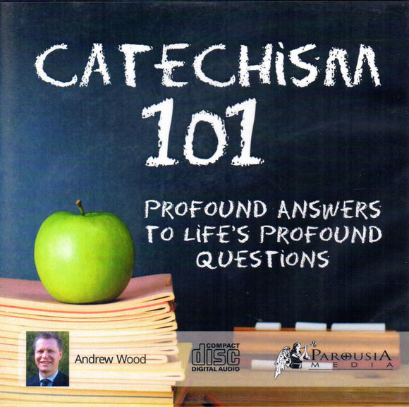 Catechism 101 Profound Answers to Life's Profound Questions CD