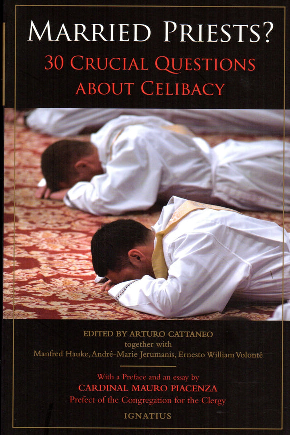 Married Priests? 30 Crucial Questions about Celibacy