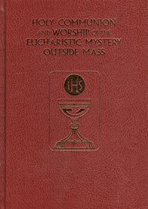 Holy Communion and Worship of the Eucharist Mystery Outside Mass