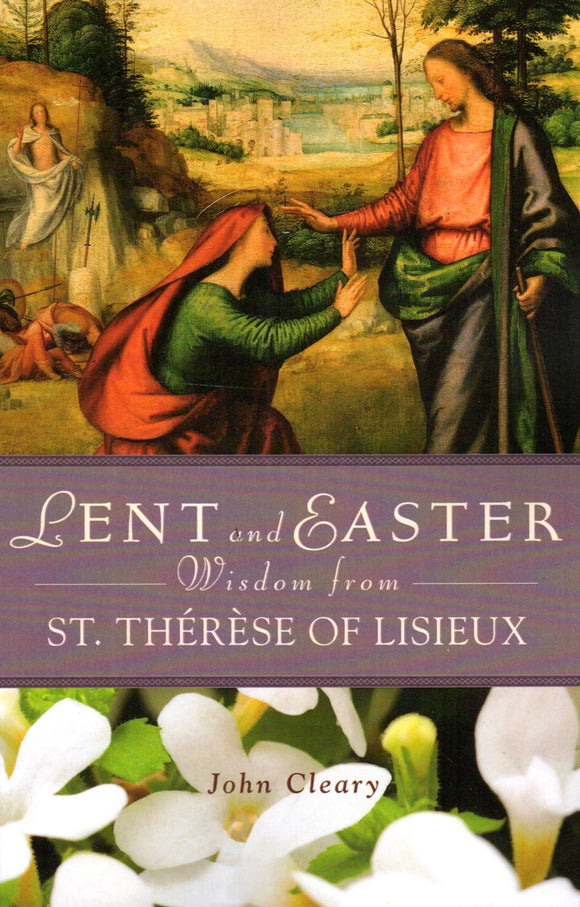 Lent and Easter Wisdom from St Therese of Lisieux