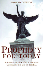 Prophecy for Today: A Summary of the Tradition Concerning the End-of-Time Era