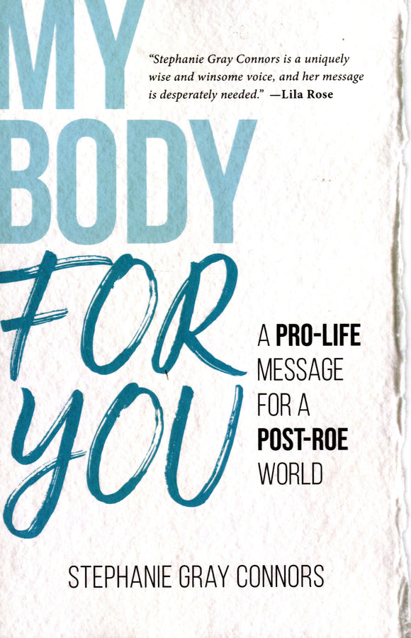 My Body for You: A Pro-Life Message for a Post-Roe World