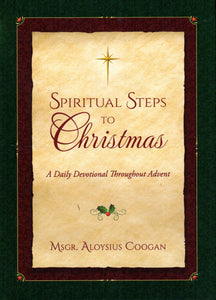 Spiritual Steps to Christmas: A Daily Devotional Throughout Advent