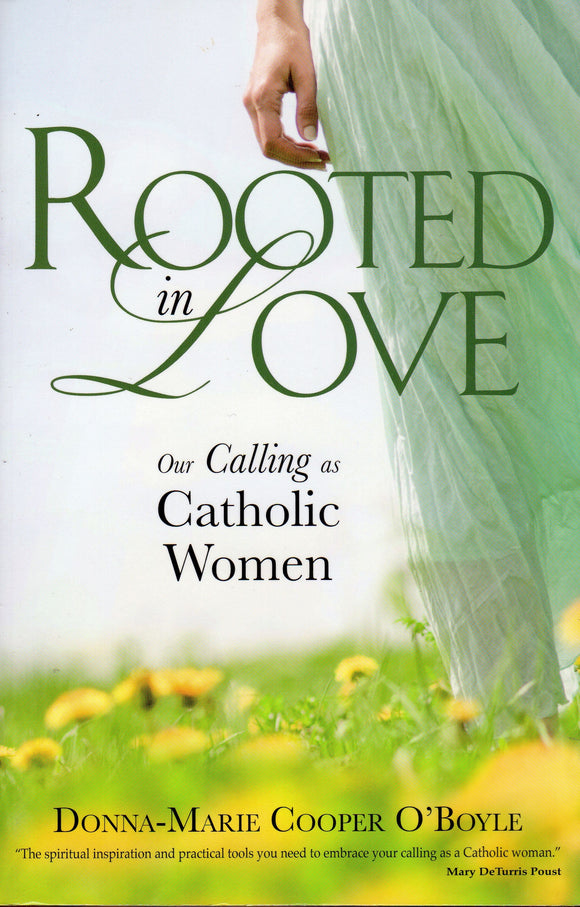 Rooted in Love Our Calling as Catholic Women