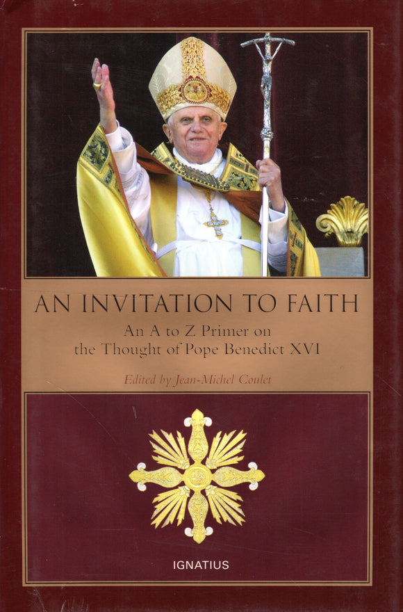 An Invitation to Faith: An A to Z Primer on the Thought of Pope Benedict XVI