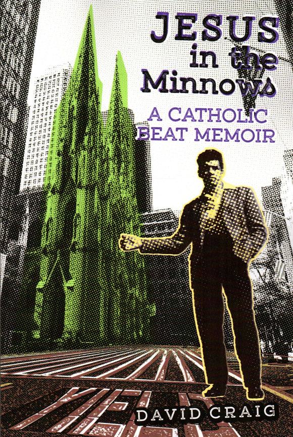 Jesus in the Minnows: A Catholic Beat Memoir