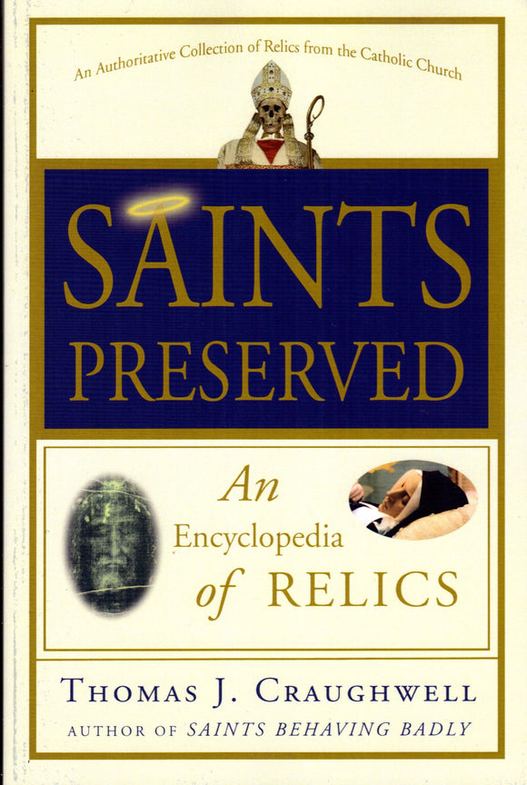 Saints Preserved: An Encyclopaedia of Relics