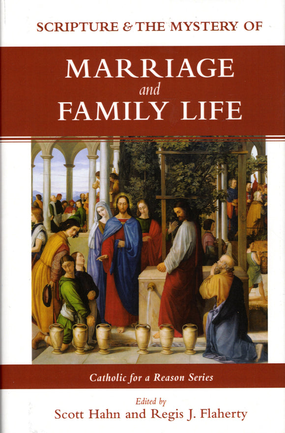 Scripture and the Mystery of Marriage and Family Life (Catholic for a Reason Series)