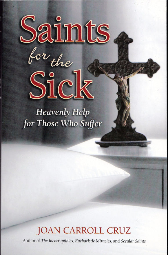 Saints for the Sick: Heavenly Help for Those Who Suffer