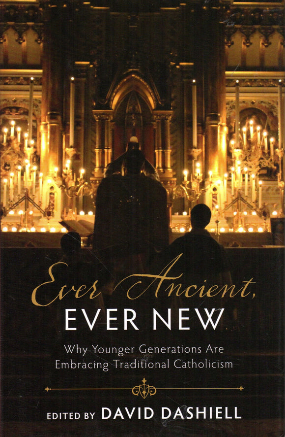 Ever Ancient, Ever New: Why Younger Generations are Embracing Traditional Catholicism