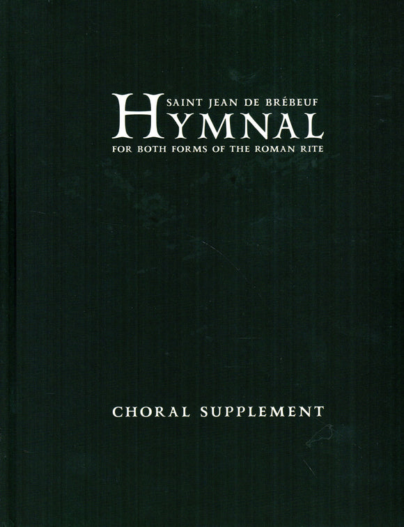 Saint Jean de Brebeuf Hymnal: for Both Forms of the Roman Rite - Choral Supplement