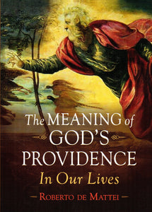 The Meaning of God's Providence In Our Lives